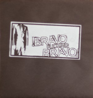 Bravo Fucking Bravo's self-titled LP