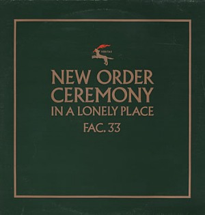 New Order's Ceremony / In a Lonely Place
