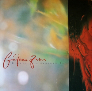 Cocteau Twins' Tiny Dynamite / Echoes in a Shallow Bay