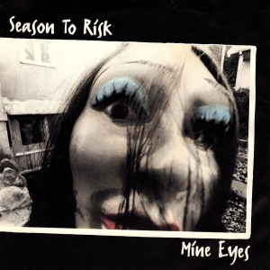 Season to Risk's 'Mine Eyes' b/w 'Why See Straight'