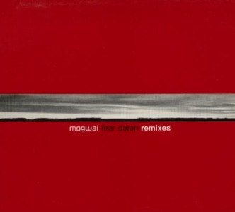 Mogwai's Mogwai Fear Satan Remixes