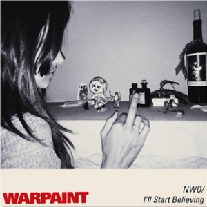 Warpaint's 'NWO Redux' b/w 'I'll Start Believing'