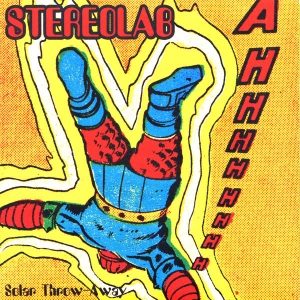 Stereolab's 'Solar Throw-Away' b/w 'Jump Drive Shut-Out'