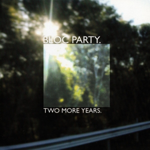 Bloc Party's 'Two More Years' b/w 'Hero'