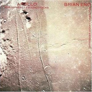 Brian Eno's Apollo: Atmospheres and Soundtracks