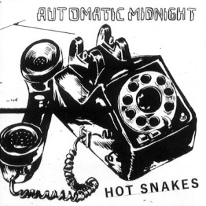 Hot Snakes' Automatic Midnight