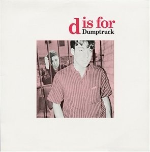 Dumptruck's D Is for Dumptruck