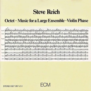 Steve Reich's Octet / Music for a Large Ensemble / Violin Phase