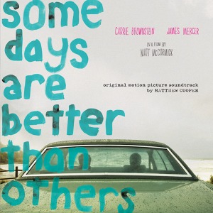 Matthew Cooper's Some Days Are Better Than Others (Soundtrack)