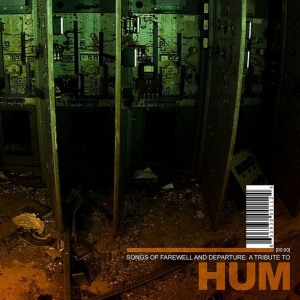 Songs of Farewell and Departure: A Tribute to Hum