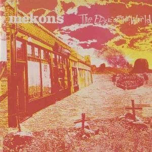 Mekons' The Edge of the World