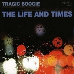 The Life and Times' Tragic Boogie